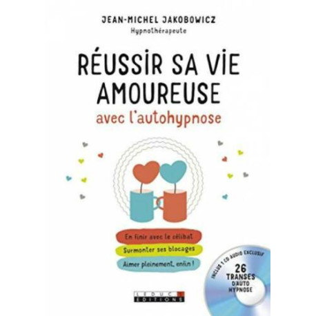 Réussir sa vie amoureuse avec l'autohypnose