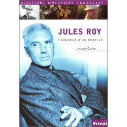 Jules Roy : L'honneur d'un rebelle