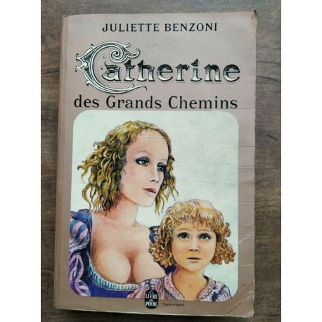 Catherine des grands chemins Le Livre de poche