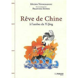 Rêves de Chine : A l'ombre du Yi Jing