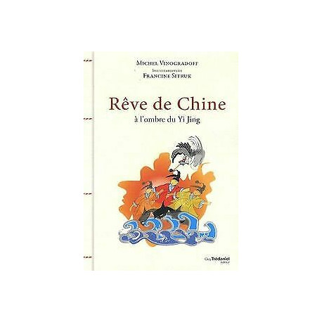 Rêves de Chine : A l'ombre du Yi Jing