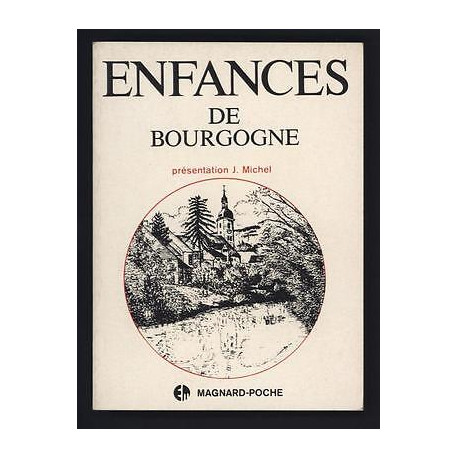 J. Michel ENFANCES DE BOURGOGNE FRANCHE-COMTÉ LYONNAIS SAVOIE