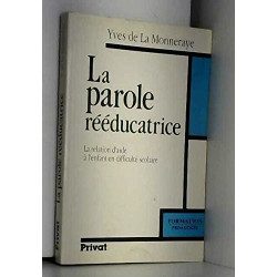 La parole rééducatrice : la relation d'aide à l'enfant en...