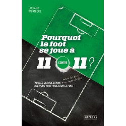 Pourquoi le foot se joue à 11 contre 11 ?: Toutes les questions...