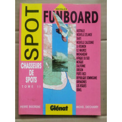 Funboard Spot Chasseurs de spots Tome 2 Pierre bigorgne Glén