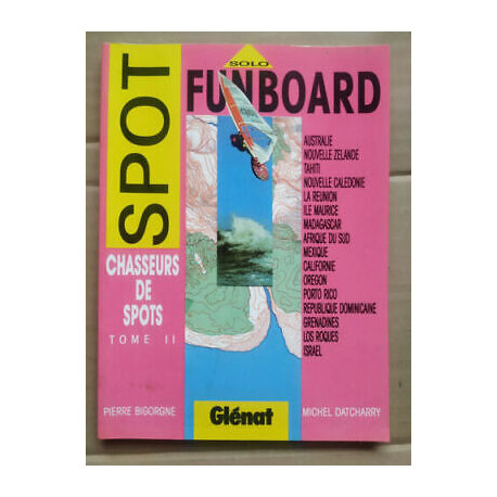 Funboard Spot Chasseurs de spots Tome 2 Pierre bigorgne Glén