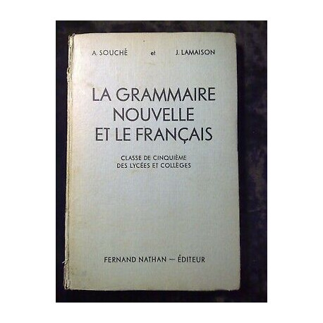 Souché et lamaison La grammaire nouvelle et le français Fernand...