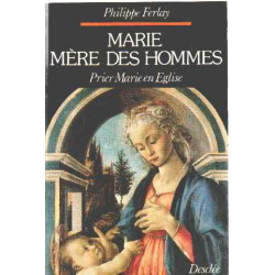 Marie Mere des hommes - Prier Marie en eglise