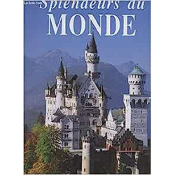 Splendeurs du monde. Merveilles et curiosités