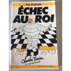 ECHEC AU ROI - CHARLES TISSIER - 40 ANS DE COMBATS