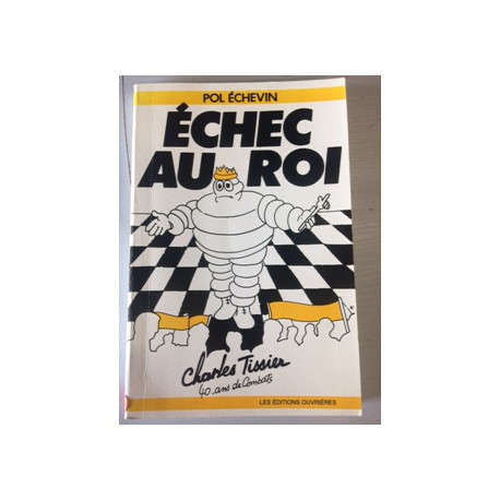 ECHEC AU ROI - CHARLES TISSIER - 40 ANS DE COMBATS