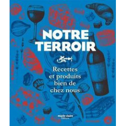 Notre Terroir : Recettes et Produits bien de chez nous