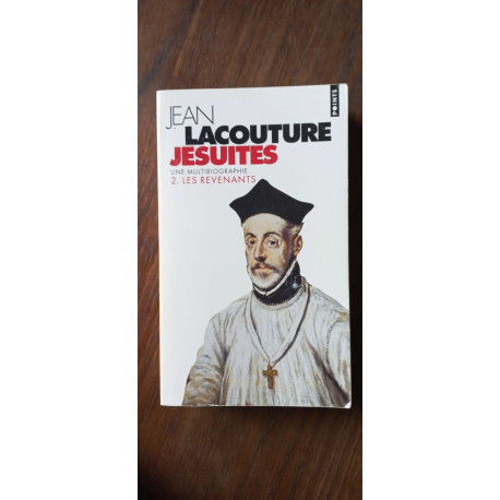 Jean Lacouture Jesuites Une multibiographie 2 Les Revenants points