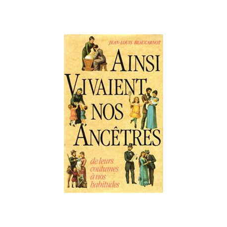 Ainsi vivaient nos ancètres