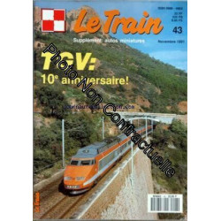 TRAIN (LE) [No 43] du 01/11/1991 - TGV - LE TRAIN DE DEMAIN - LES...