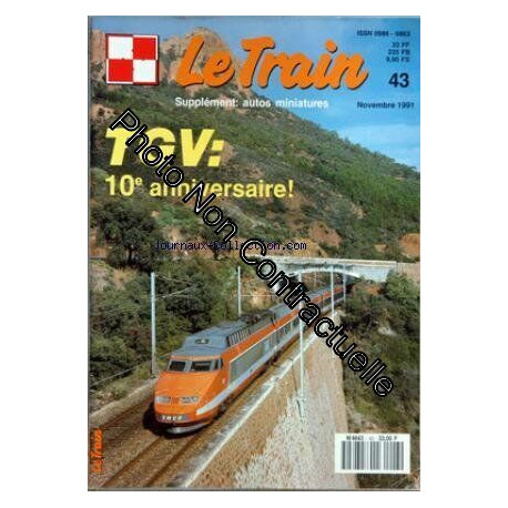 TRAIN (LE) [No 43] du 01/11/1991 - TGV - LE TRAIN DE DEMAIN - LES...