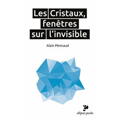 Les Cristaux fenêtres sur l'invisible