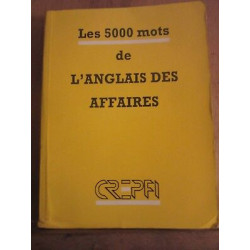 Les 5000 mots de l'anglais des affaires crepfi