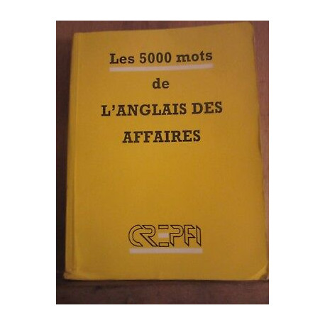 Les 5000 mots de l'anglais des affaires crepfi