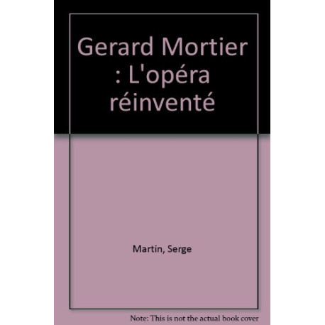 Gerard Mortier : L'opéra réinventé