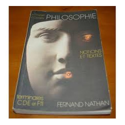 PHILOSOPHIE - NOTIONS ET TEXTES - TERMINALES CDE ET F11