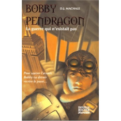 Bobby Pendragon Tome 3 : La guerre qui n'existait pas