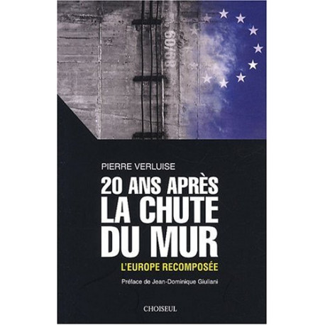 20 ans après la chute du mur : L'Europe recomposée