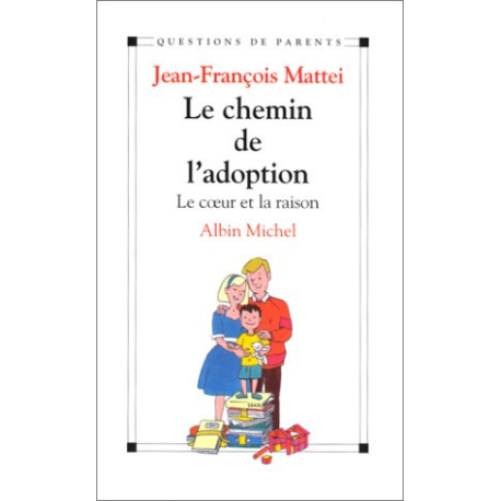 LE CHEMIN DE L'ADOPTION. Le coeur et la raison