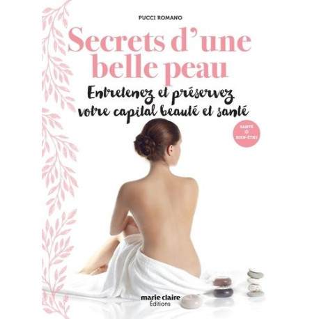 Secrets d'une belle peau: Entretenez et préservez votre capital...