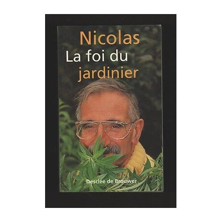 Nicolas LA FOI DU JARDINIER Desclée de Brouwer