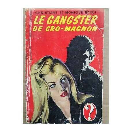 Christiane et Monique Bayet Le gangster de cro magnon