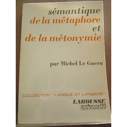 Michel Le guern Sémantique de la Métaphore et de la métonymie larousse