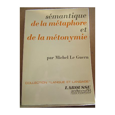 Michel Le guern Sémantique de la Métaphore et de la métonymie larousse