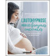 L'autohypnose pour les femmes enceintes: Vivez votre grossesse en...