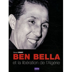 Ben Bella de la libération de la France à celle de l'Algérie