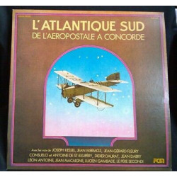 L'Atlantique Sud de l'aéropostale à Concorde avec les voix de...