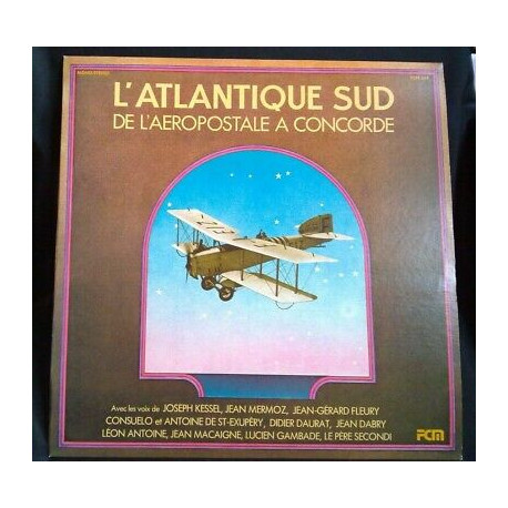 L'Atlantique Sud de l'aéropostale à Concorde avec les voix de...