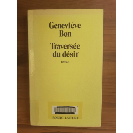 Geneviève Bon Traversée du Désir