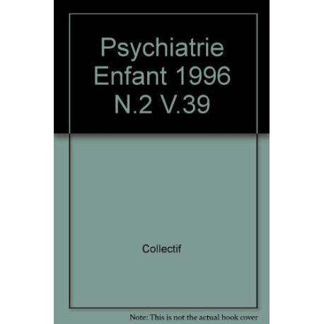 La Psychiatrie de l'enfant numéro 2 volume 39 1996