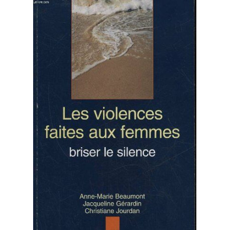 Les violences faites aux femmes : Briser le silence