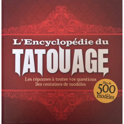 L'encyclopédie du tatouage. Les réponses à toutes vos questions....