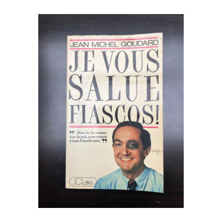 Jean Michel goudard Je vous salue fiascos