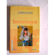 LAROUSSE - DICTIONNAIRE DE SOCIOLOGIE