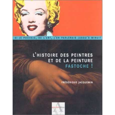 L'Histoire des peintres et de la peinture : Fastoche