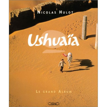 Ushuaïa : Le grand album