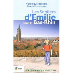 Les sentiers d'Emilie dans le Bas-Rhin : 25 promenades très faciles