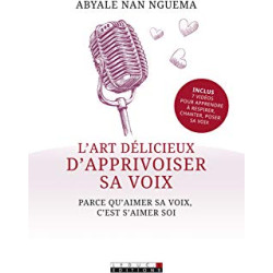 L'ART DELICIEUX D'APPRIVOISER SA VOIX