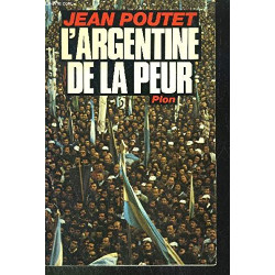 L'Argentine de la peur : histoire d'une frustration