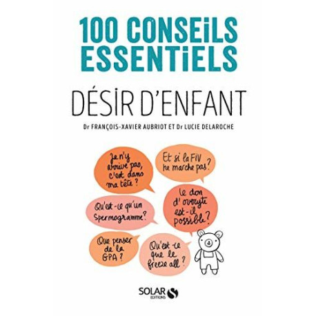 Désir d'enfant - 100 conseils essentiels