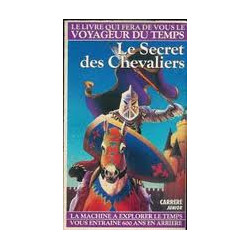 Le Secret des chevaliers (Le Livre qui fera de vous le voyageur du...